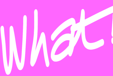 "What" lettering with pink